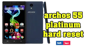 archos 55 platinum hard reset